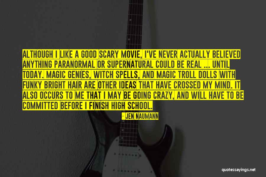 My Crazy Mind Quotes By Jen Naumann My Crazy Mind Quotes By Jen Naumann