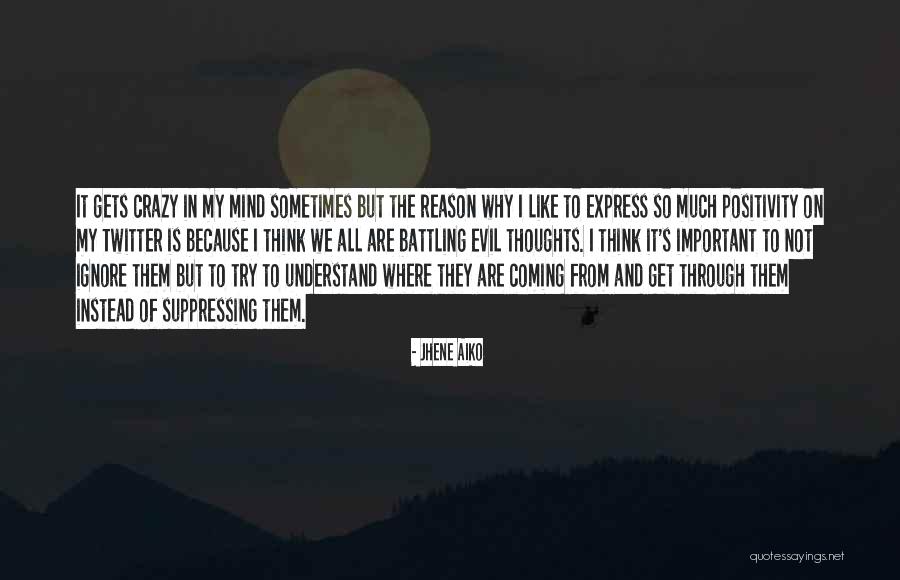 My Crazy Mind Quotes By Jhene Aiko My Crazy Mind Quotes By Jhene Aiko