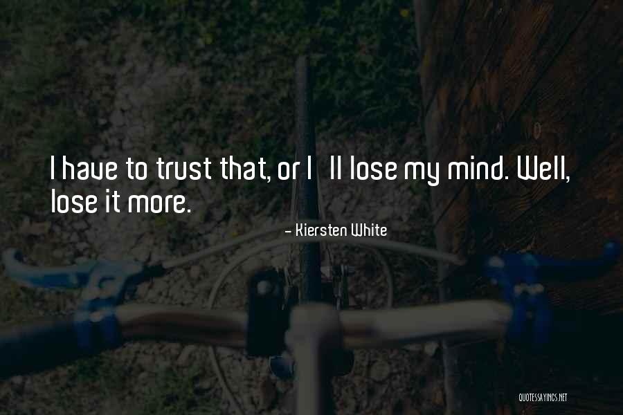 My Crazy Mind Quotes By Kiersten White My Crazy Mind Quotes By Kiersten White