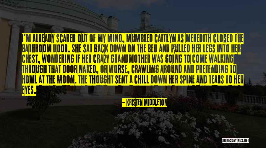 My Crazy Mind Quotes By Kristen Middleton My Crazy Mind Quotes By Kristen Middleton