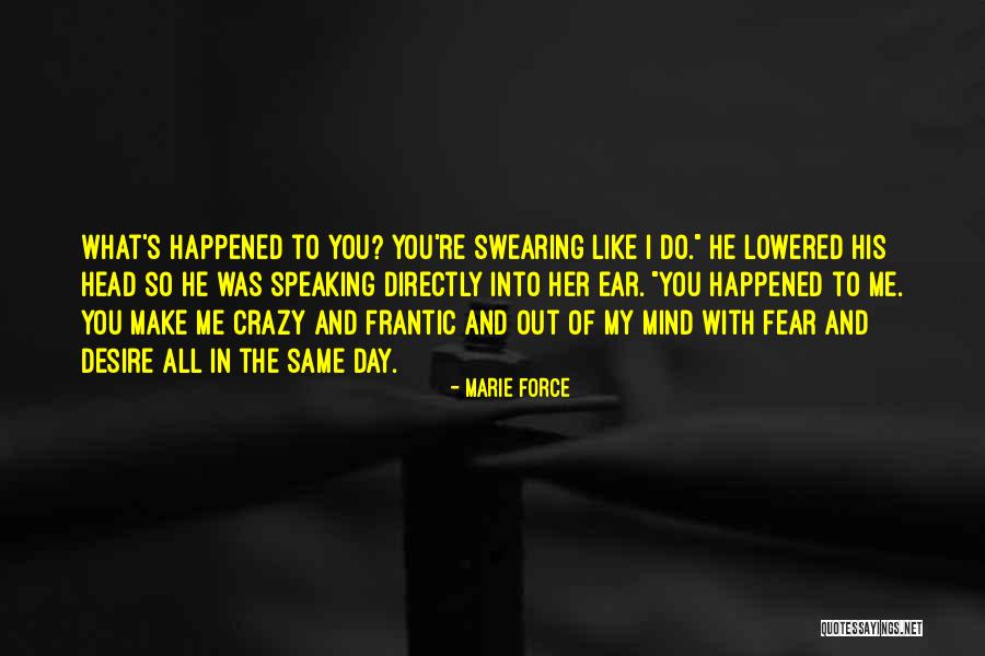My Crazy Mind Quotes By Marie Force My Crazy Mind Quotes By Marie Force