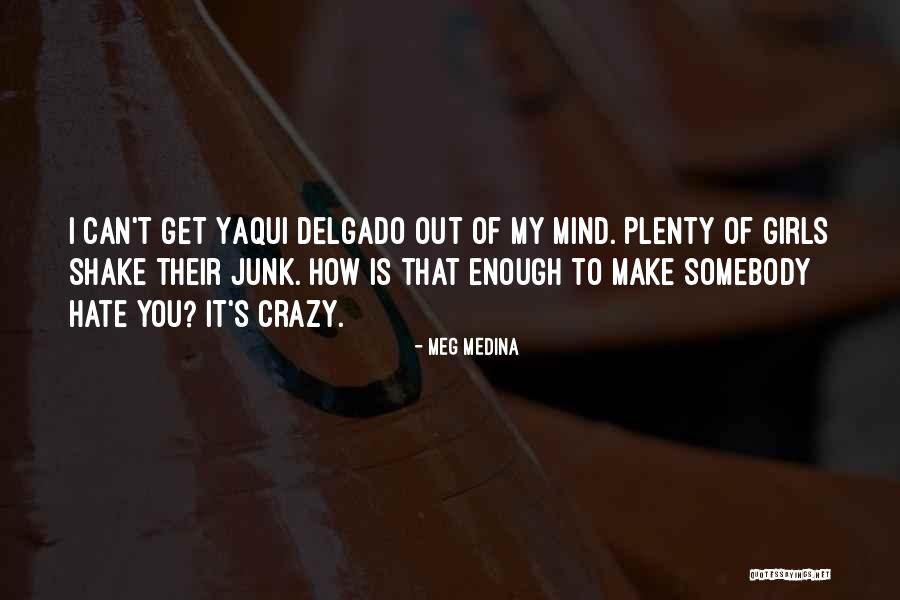 My Crazy Mind Quotes By Meg Medina My Crazy Mind Quotes By Meg Medina