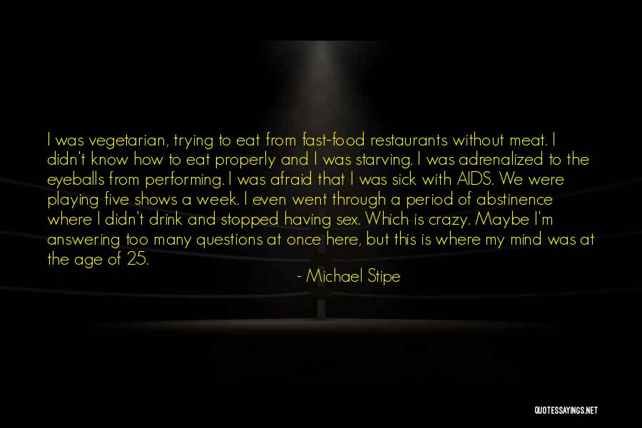 My Crazy Mind Quotes By Michael Stipe My Crazy Mind Quotes By Michael Stipe
