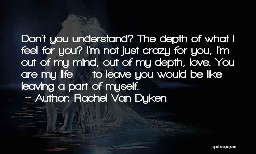 My Crazy Mind Quotes By Rachel Van Dyken