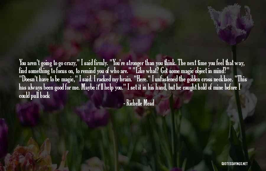 My Crazy Mind Quotes By Richelle Mead My Crazy Mind Quotes By Richelle Mead