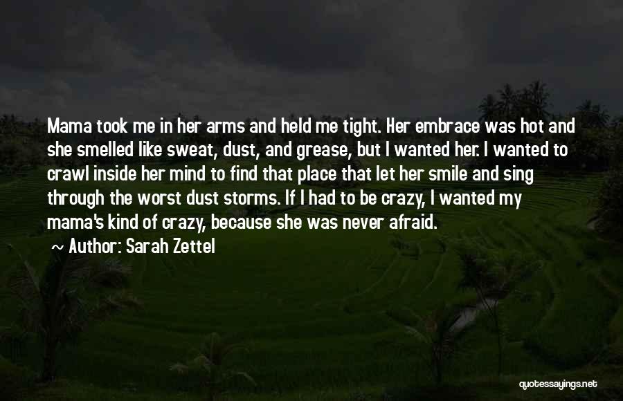 My Crazy Mind Quotes By Sarah Zettel