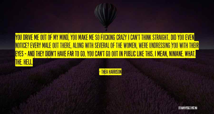 My Crazy Mind Quotes By Thea Harrison My Crazy Mind Quotes By Thea Harrison