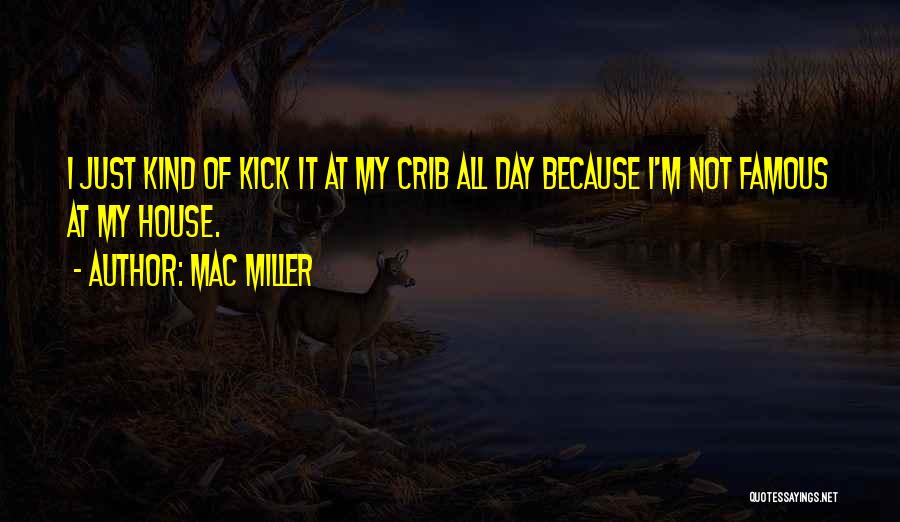 My Crib Quotes By Mac Miller