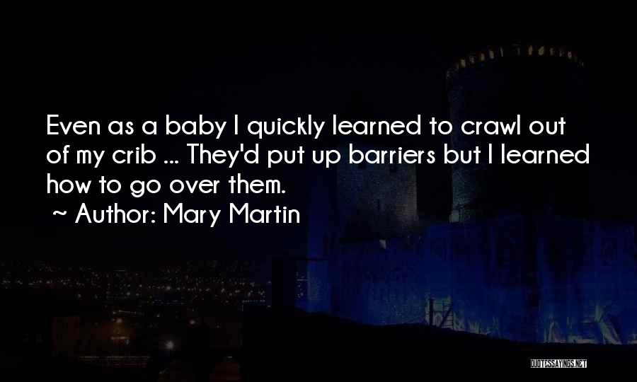 My Crib Quotes By Mary Martin