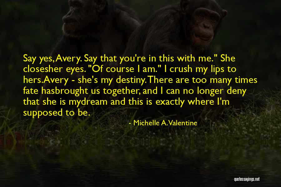 My Crush Her Quotes By Michelle A. Valentine