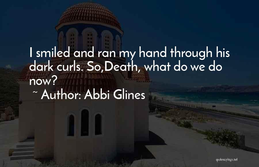 My Curls Quotes By Abbi Glines