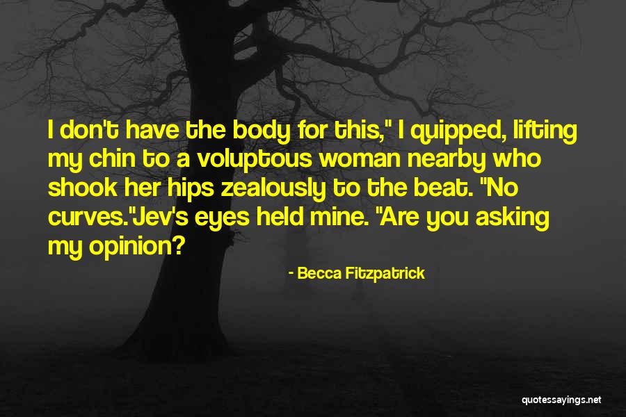 My Curves Quotes By Becca Fitzpatrick My Curves Quotes By Becca Fitzpatrick