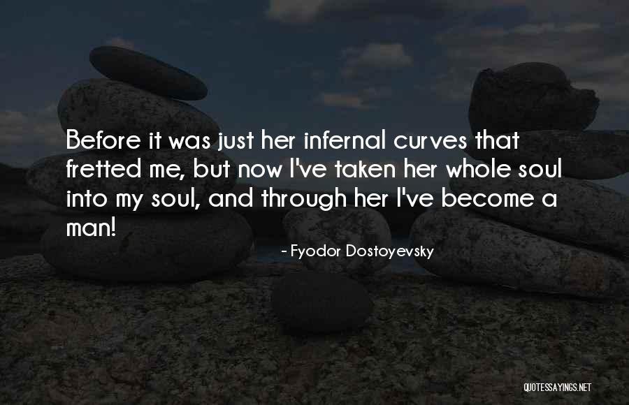 My Curves Quotes By Fyodor Dostoyevsky