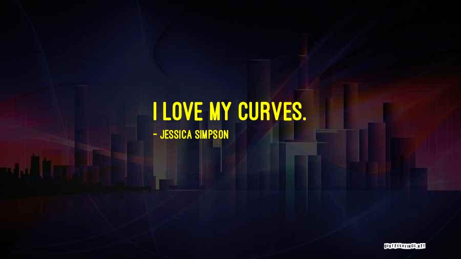 My Curves Quotes By Jessica Simpson