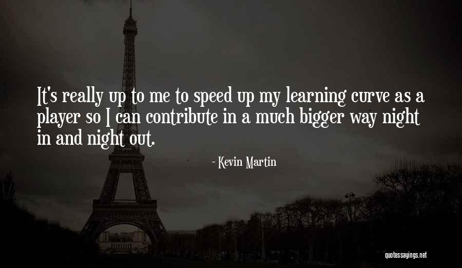 My Curves Quotes By Kevin Martin