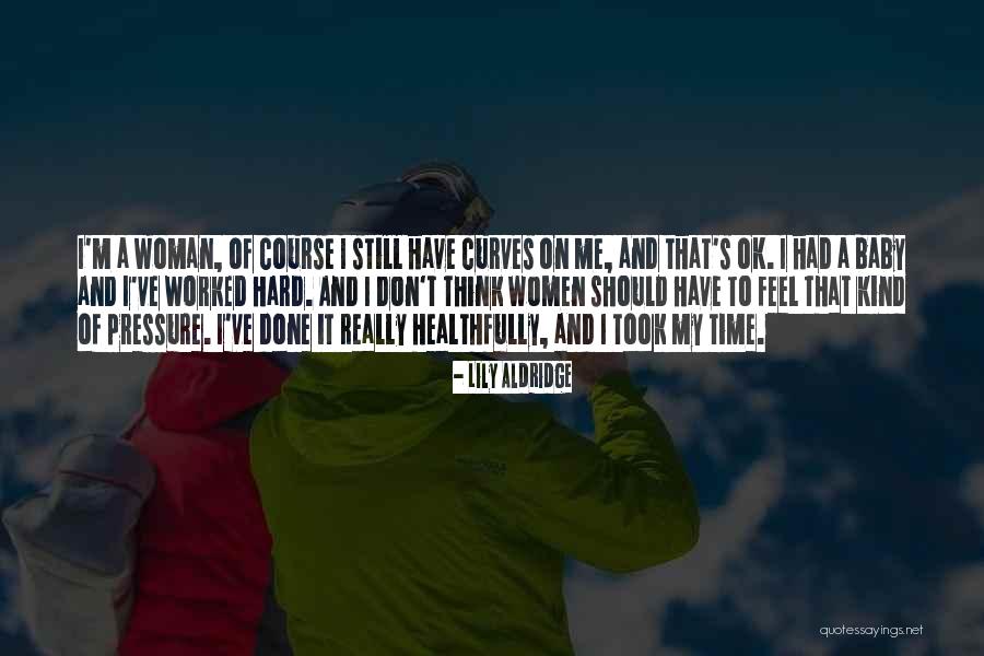 My Curves Quotes By Lily Aldridge My Curves Quotes By Lily Aldridge