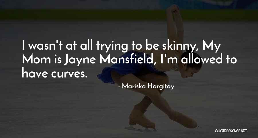 My Curves Quotes By Mariska Hargitay My Curves Quotes By Mariska Hargitay