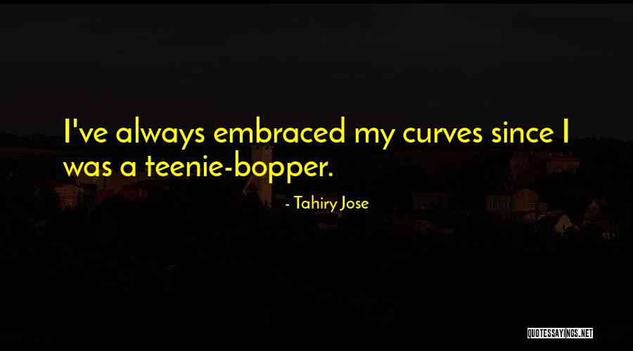 My Curves Quotes By Tahiry Jose