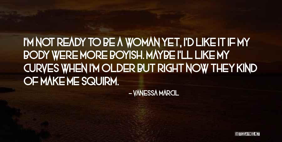 My Curves Quotes By Vanessa Marcil