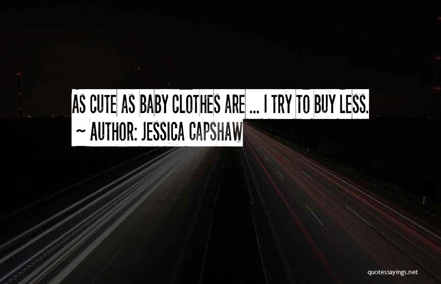 My Cute Baby Quotes By Jessica Capshaw