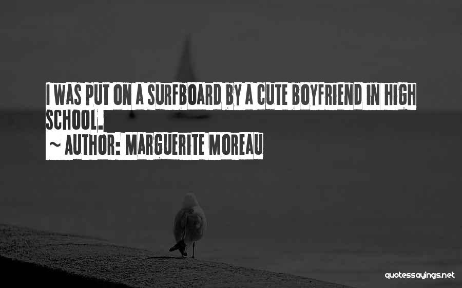 My Cute Boyfriend Quotes By Marguerite Moreau