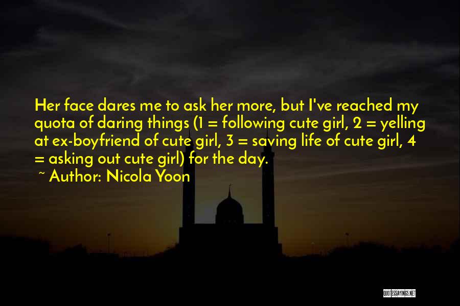 My Cute Boyfriend Quotes By Nicola Yoon