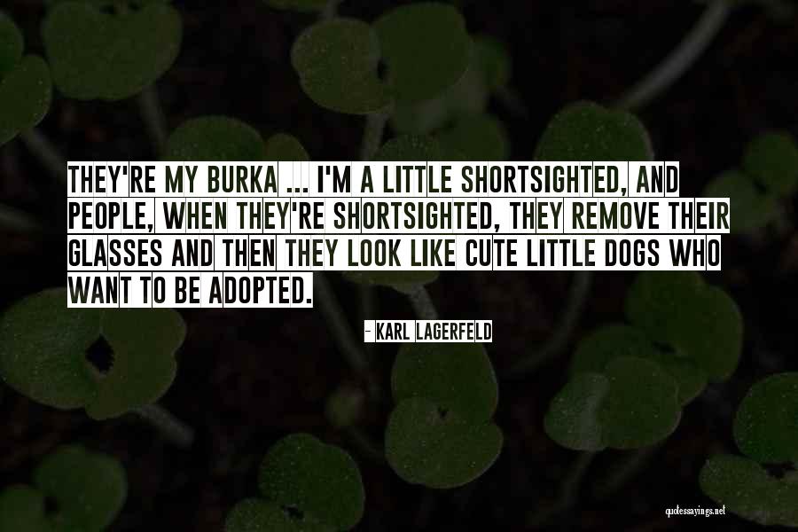 My Cute Dog Quotes By Karl Lagerfeld