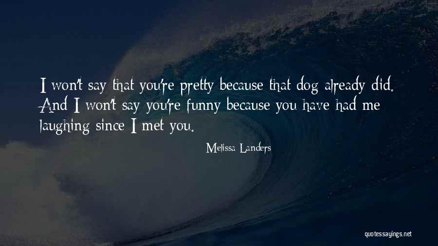 My Cute Dog Quotes By Melissa Landers