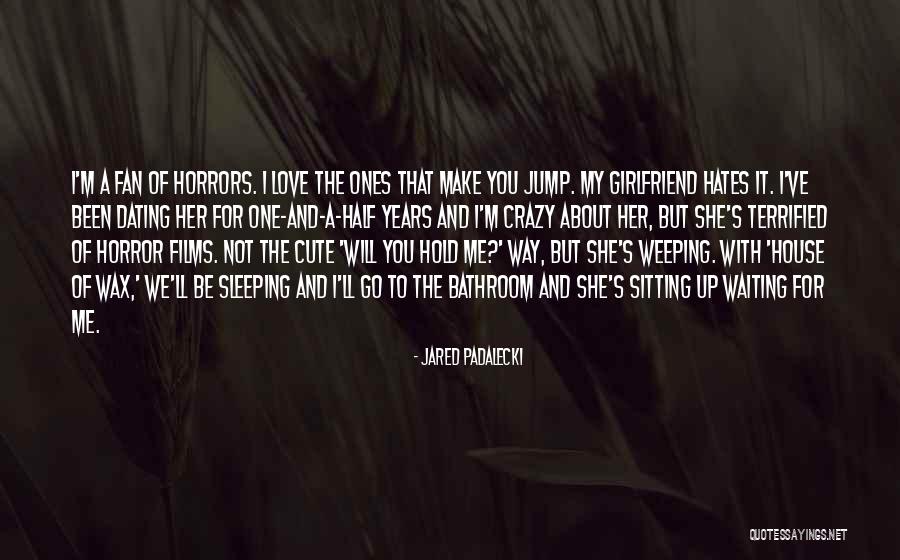 My Cute Girlfriend Quotes By Jared Padalecki My Cute Girlfriend Quotes By Jared Padalecki