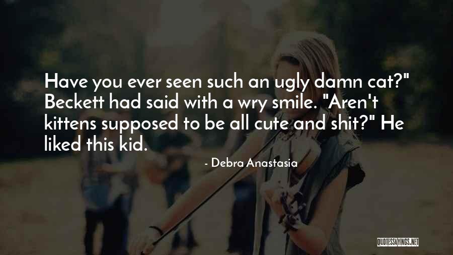 My Cute Kid Quotes By Debra Anastasia My Cute Kid Quotes By Debra Anastasia