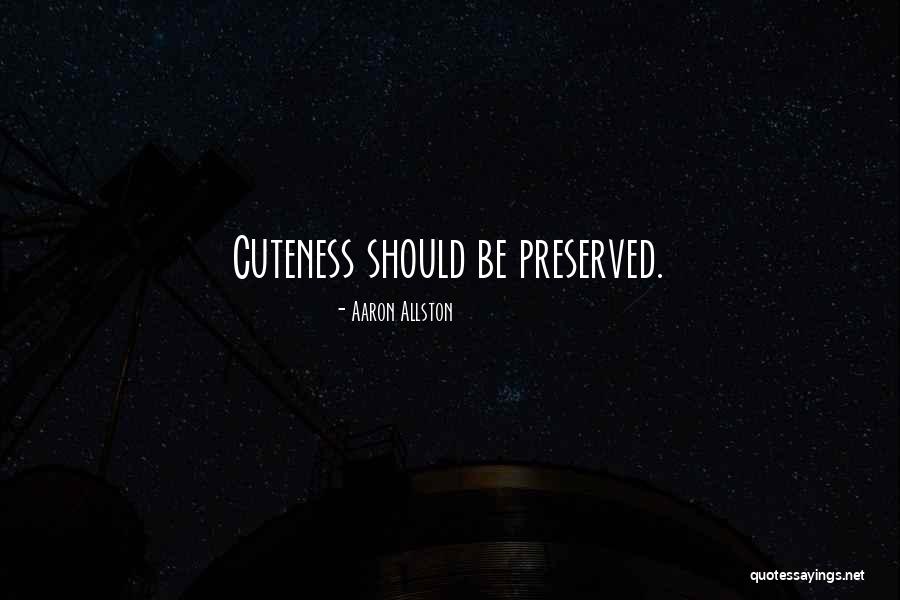 My Cuteness Quotes By Aaron Allston My Cuteness Quotes By Aaron Allston