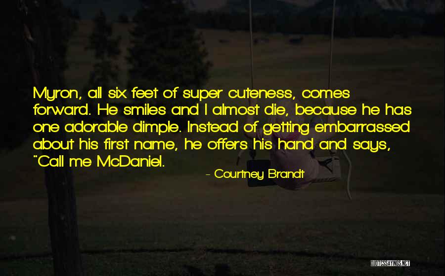 My Cuteness Quotes By Courtney Brandt My Cuteness Quotes By Courtney Brandt