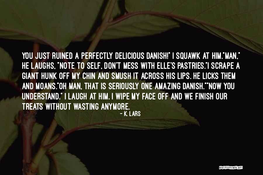 My Cuteness Quotes By K. Lars My Cuteness Quotes By K. Lars