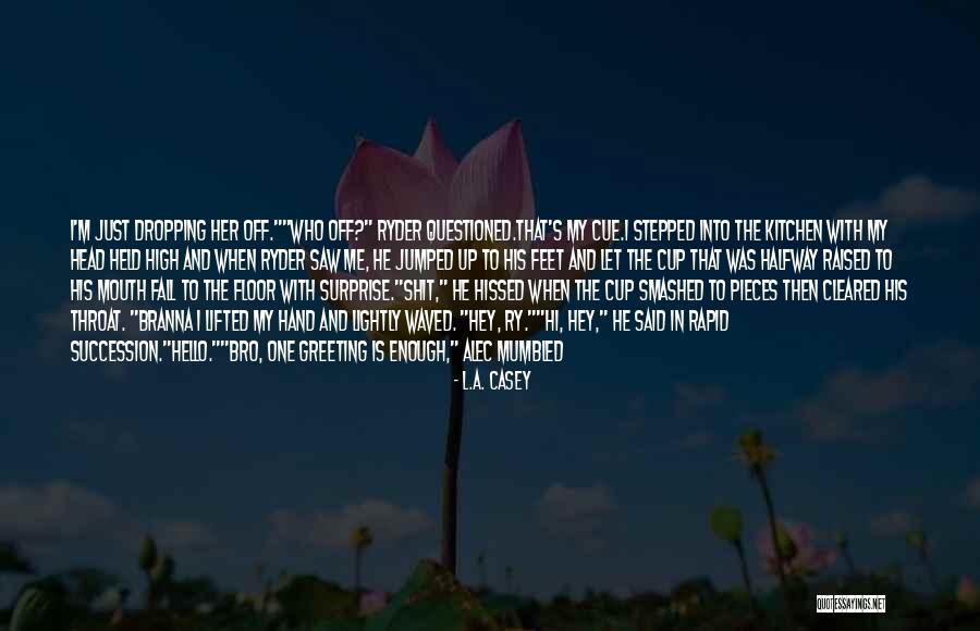 My Cuteness Quotes By L.A. Casey My Cuteness Quotes By L.A. Casey