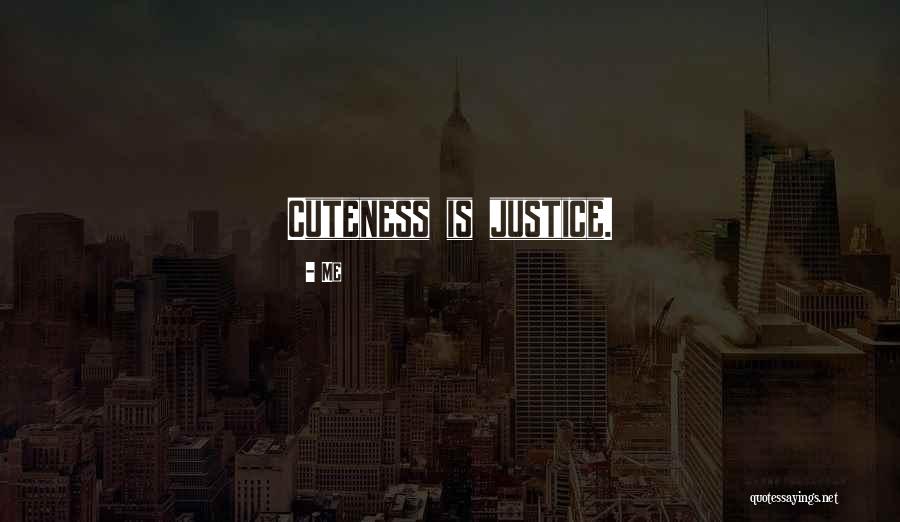 My Cuteness Quotes By Me
