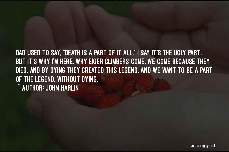 My Dad Dying Quotes By John Harlin