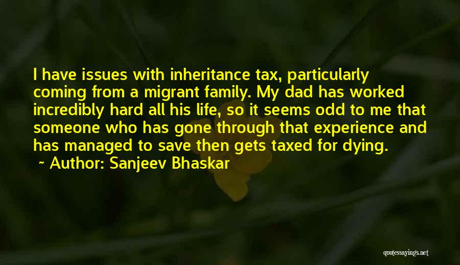 My Dad Dying Quotes By Sanjeev Bhaskar