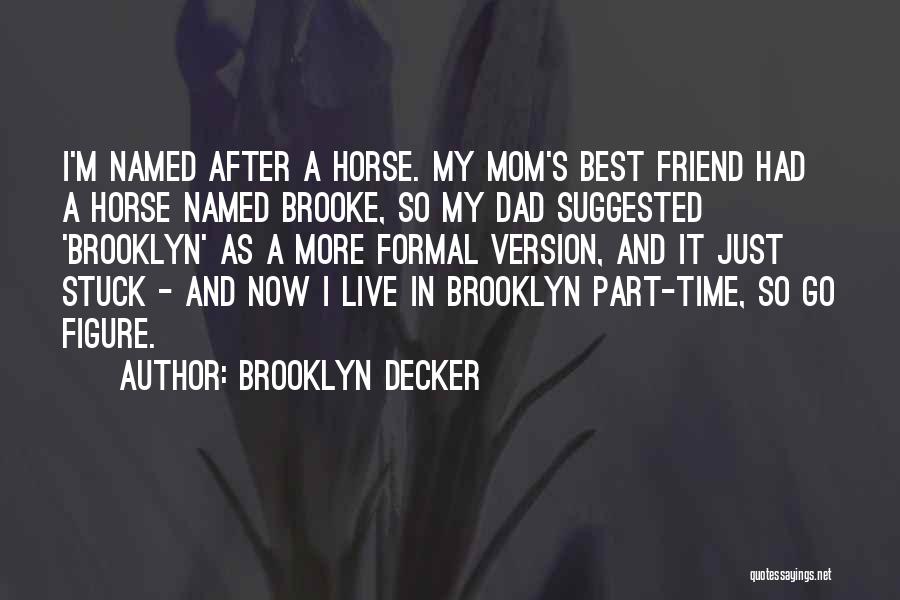 My Dad Is My Friend Quotes By Brooklyn Decker