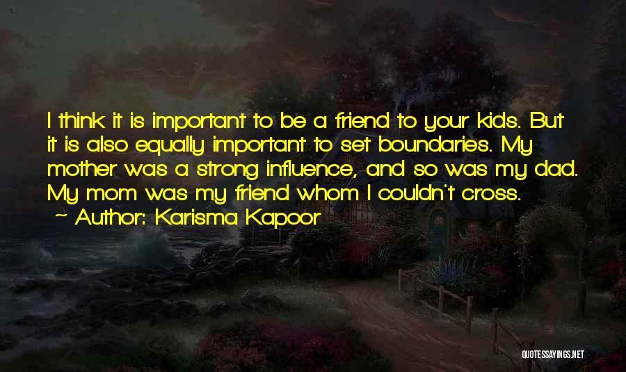 My Dad Is My Friend Quotes By Karisma Kapoor