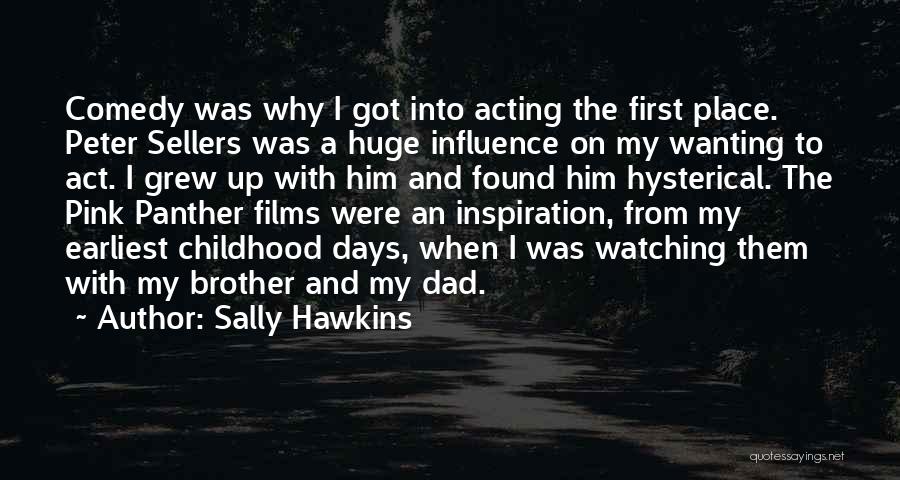 My Dad Is My Inspiration Quotes By Sally Hawkins