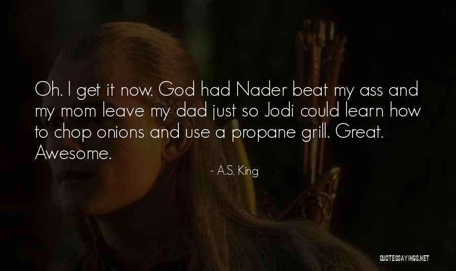 My Dad Is My King Quotes By A.S. King My Dad Is My King Quotes By A.S. King