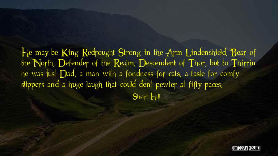 My Dad Is My King Quotes By Stuart Hill My Dad Is My King Quotes By Stuart Hill