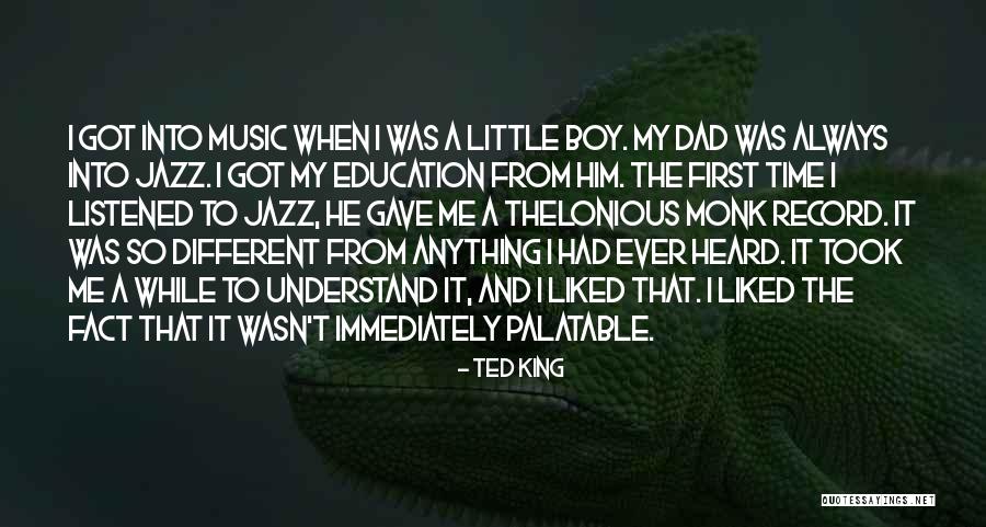 My Dad Is My King Quotes By Ted King My Dad Is My King Quotes By Ted King
