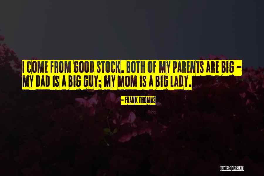 My Dad Is My Quotes By Frank Thomas My Dad Is My Quotes By Frank Thomas