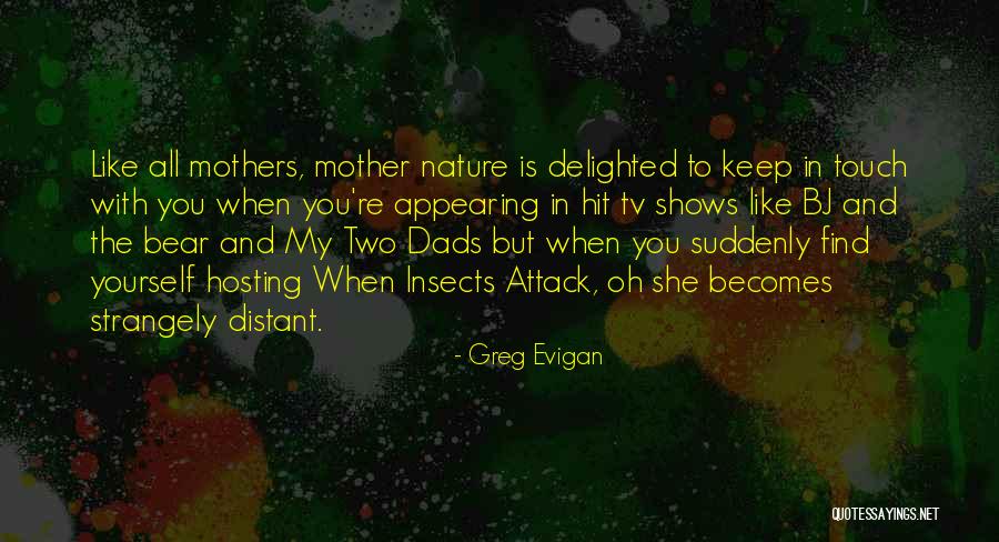 My Dad Is My Quotes By Greg Evigan My Dad Is My Quotes By Greg Evigan