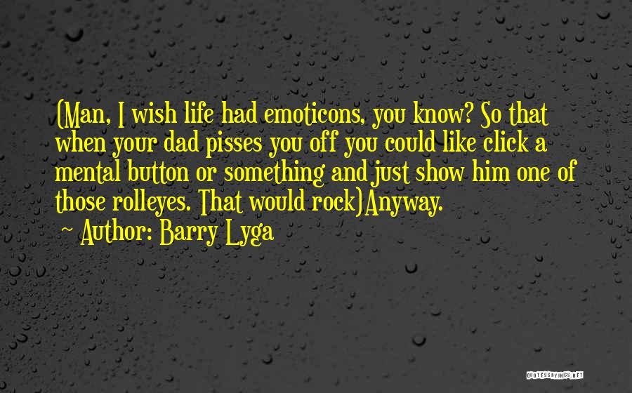 My Dad Is My Rock Quotes By Barry Lyga