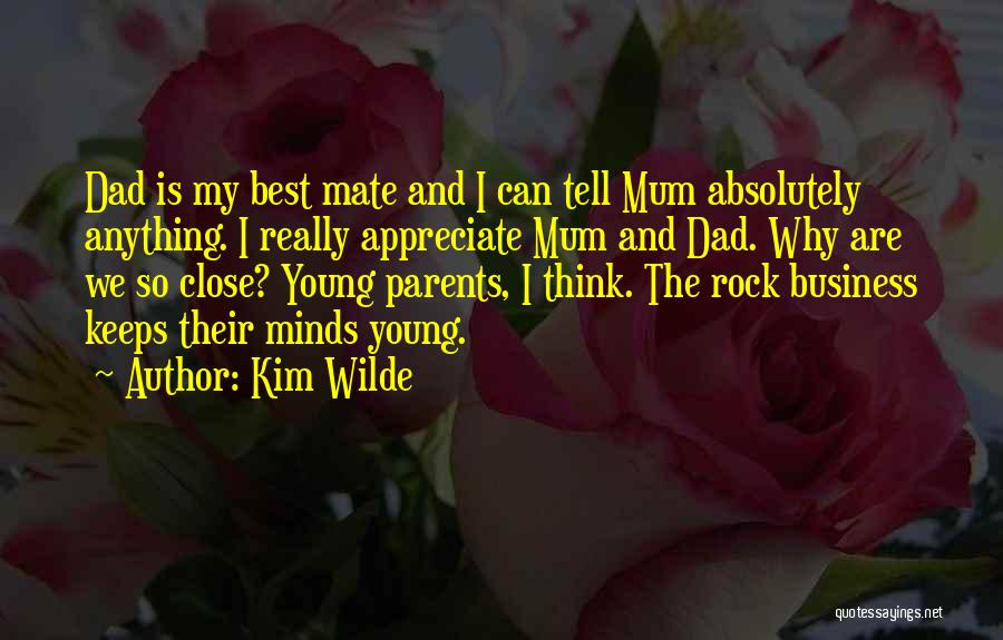 My Dad Is My Rock Quotes By Kim Wilde