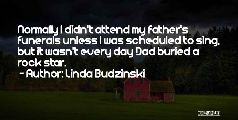 My Dad Is My Rock Quotes By Linda Budzinski