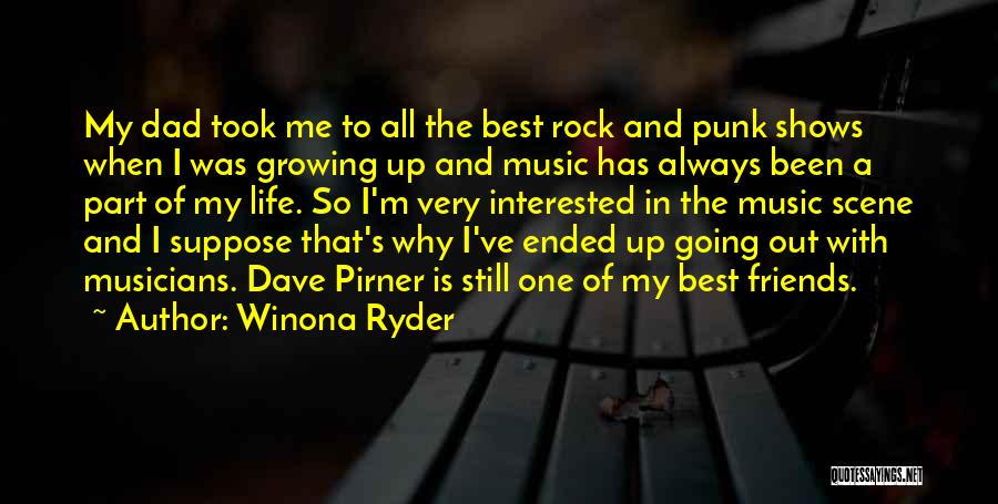 My Dad Is My Rock Quotes By Winona Ryder