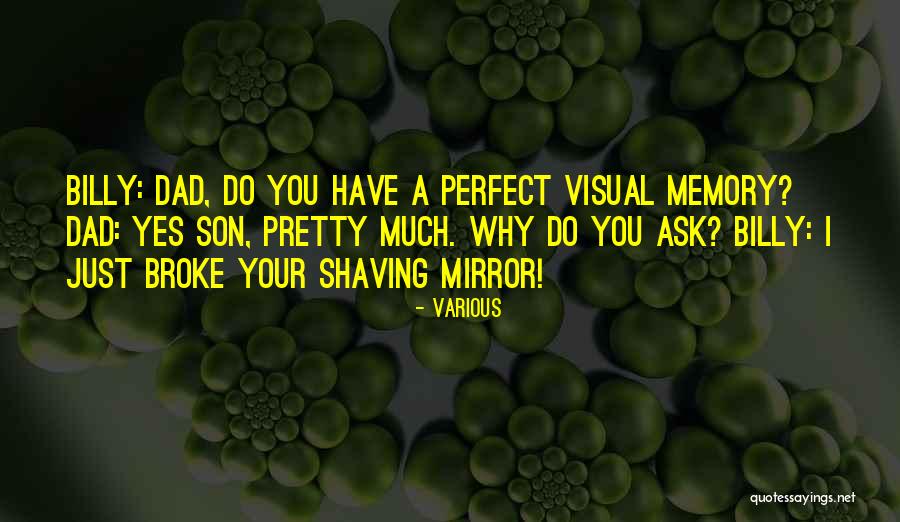 My Dad Is Not Perfect Quotes By Various My Dad Is Not Perfect Quotes By Various